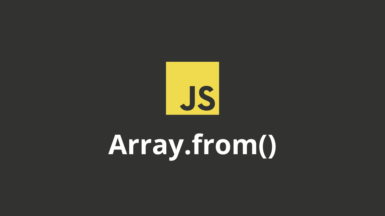 JavaScript Array.from method